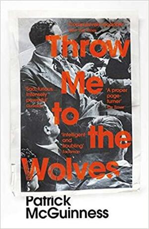 Throw Me to the Wolves by Patrick McGuinness