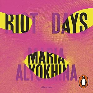 Riot Days by Maria Alyokhina