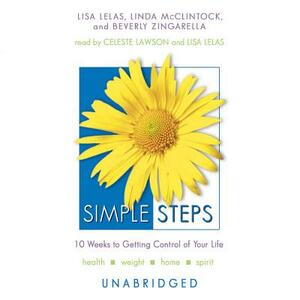 Simple Steps: 10 Weeks to Getting Control of Your Life by Beverly Zingarella, Linda McClintock