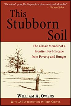This Stubborn Soil by William A. Owens