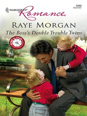 The Boss's Double Trouble Twins by Raye Morgan