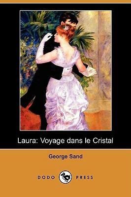 Laura: Voyage Dans Le Cristal (Dodo Press) by George Sand