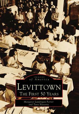 Levittown: The First 50 Years by Margaret Lundrigan Ferrer, Tova Navarra