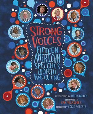 Strong Voices: Fifteen American Speeches Worth Knowing by Tonya Bolden, Cokie Roberts