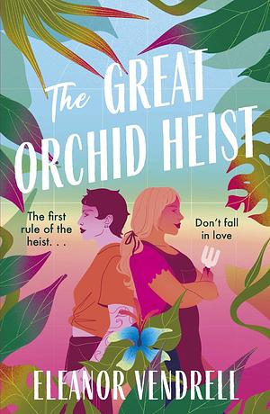 The Great Orchid Heist by Eleanor Vendrell