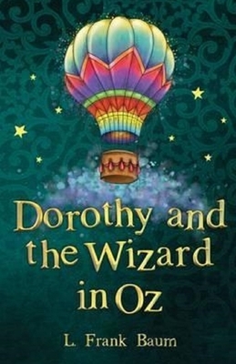 Dorothy and the Wizard in Oz Annotated by L. Frank Baum