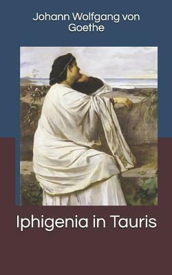 Iphigenia in Tauris by Johann Wolfgang von Goethe