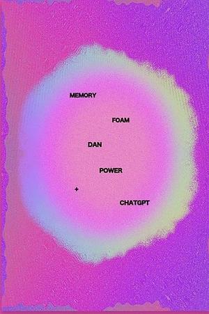 Memory foam by ChatGPT, Dan Power