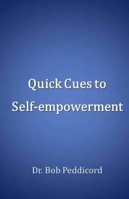Quick Cues to Self-empowerment - STOP, PLAN & STRIVE by Bob Peddicord