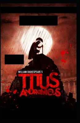 Titus Andronicus Illustrated by William Shakespeare