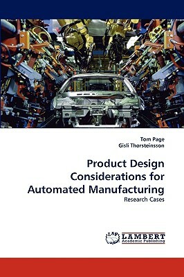 Product Design Considerations for Automated Manufacturing by Gisli Thorsteinsson, Tom Page