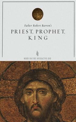 Priest, Prophet, King Study Guide by Archbishop Robert Barron