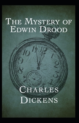 The Mystery of Edwin Drood Illustrated by Charles Dickens