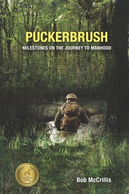 Puckerbrush: Milestones on the Journey to Manhood by Bob McCrillis