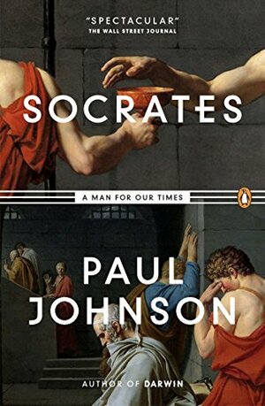 Socrates: A Man for Our Times by Paul Johnson