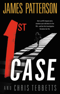 1st Case by Chris Tebbetts, James Patterson