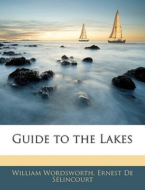 Guide to the Lakes by William Wordsworth, Ernest De Selincourt