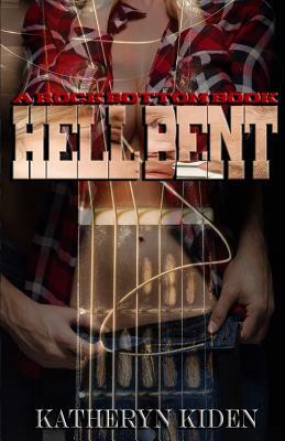 Hell Bent by Katheryn Kiden