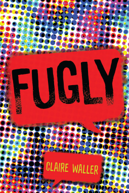 Fugly by Claire Waller