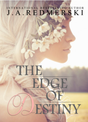 The Edge of Destiny by J.A. Redmerski