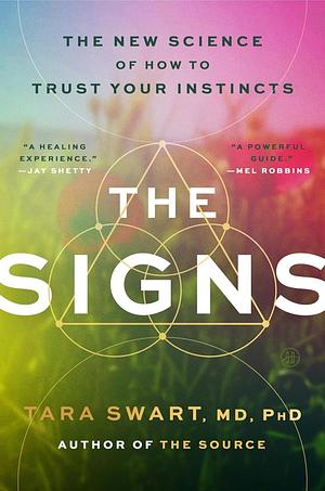 The Signs: The New Science of How to Trust Your Instincts by Tara Swart