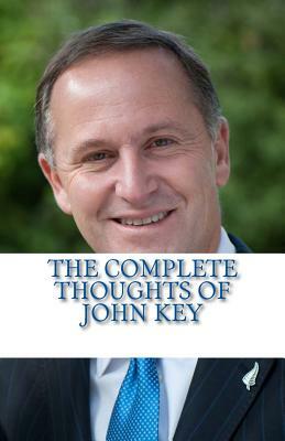 The Complete Thoughts of John Key by Tony Peterson