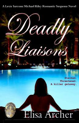 Deadly Liaisons by Elisa Archer