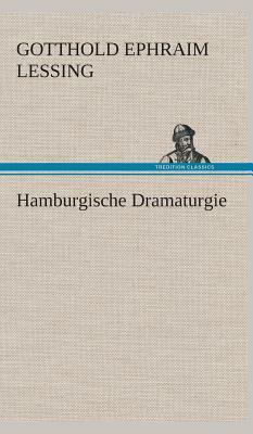 Hamburgische Dramaturgie by Gotthold Ephraim Lessing