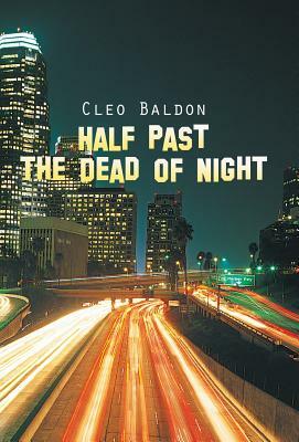 Half Past the Dead of Night by Cleo Baldon