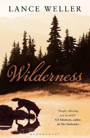 Wilderness by Lance Weller