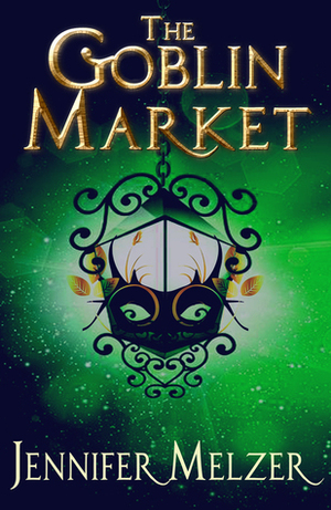 The Goblin Market by Jennifer Melzer