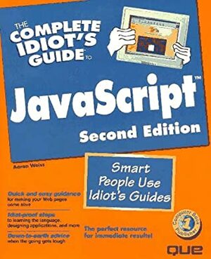 The Complete Idiot's Guide To Java Script by Scotty Walter, Aaron Weiss