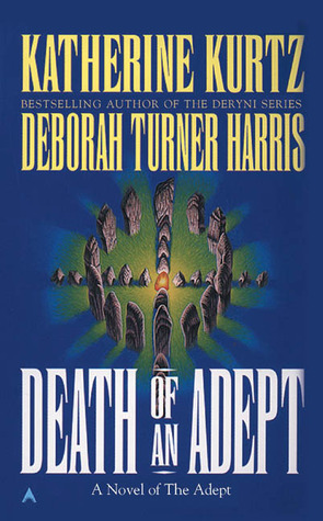 Death of an Adept by Katherine Kurtz, Deborah Turner Harris