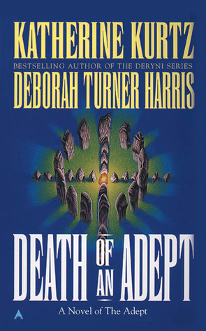 Death of an Adept by Katherine Kurtz, Deborah Turner Harris
