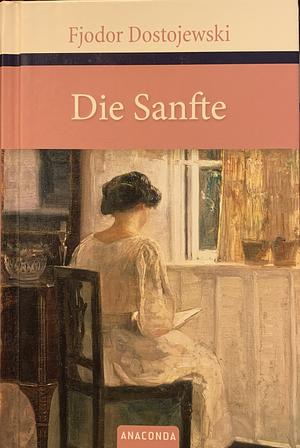 Die Sanfte by Fyodor Dostoevsky