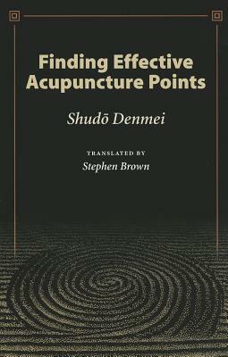 Finding Effective Acupuncture Points by Shudo Denmei