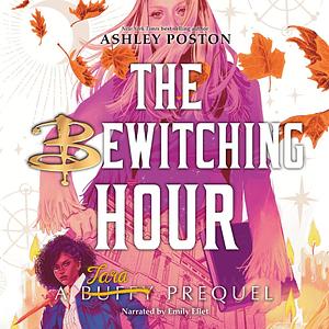 The Bewitching Hour by Ashley Poston