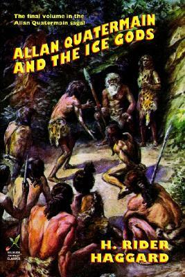 Allan Quatermain and the Ice Gods by H. Rider Haggard