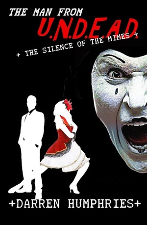 The Silence of the Mimes (An Agent Ward Short Story) by Darren Humphries