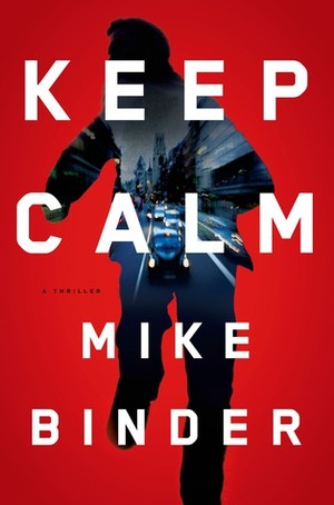 Keep Calm by Mike Binder