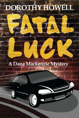 Fatal Luck by Dorothy Howell