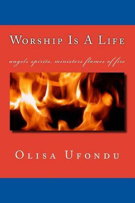 Worship Is A Life by Olisa Ufondu, Jesus Christ