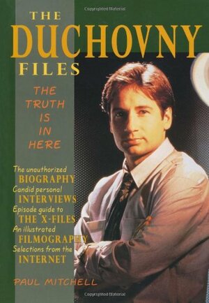 The Duchovny Files: The Truth Is in Here by Paul Mitchell