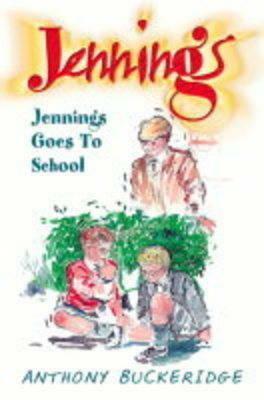 Jennings Goes To School by Anthony Buckeridge