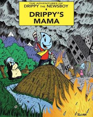 Adventures of Drippy the Newsboy by Julian Lawrence