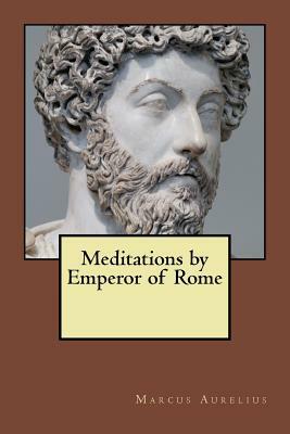 Meditations by Emperor of Rome by Marcus Aurelius