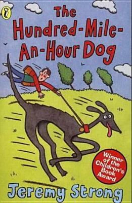 The Hundred-Mile-An-Hour Dog by Jeremy Strong, Nick Sharratt