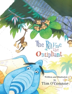 The Rhyme of the Ontiphant by Tim O'Connor