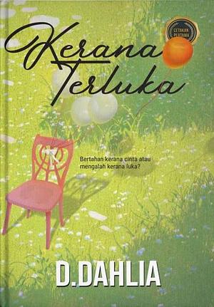 Kerana Terluka by D.Dahlia, D.Dahlia