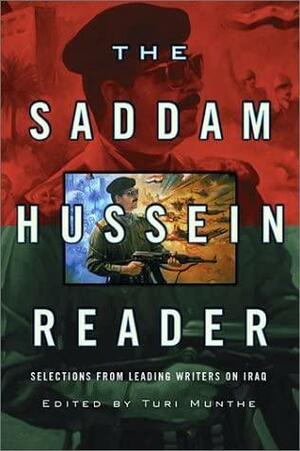 The Saddam Hussein Reader: Selections from Leading Writers on Iraq by Sue Canavan, Turi Munthe